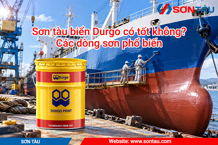 Sơn tàu biển Durgo có tốt không? Các dòng sơn phổ biến